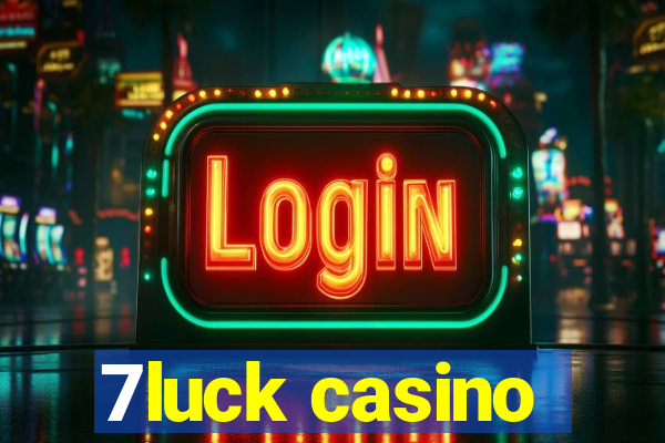 7luck casino